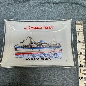 Vintage Yates Mexico Fiesta Acapulco Glass Ship Souvenir Dish